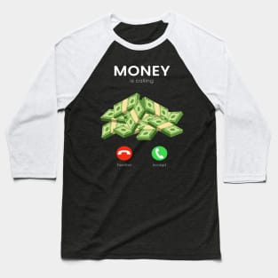 Money Is Calling Money Millionaire Trade Baseball T-Shirt